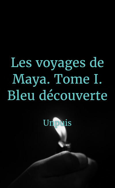 Image de couverture de Les voyages de Maya. Tome I. Bleu découverte