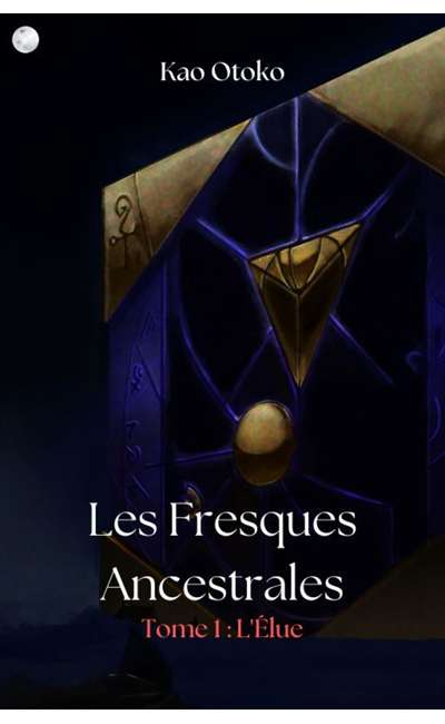 Image de couverture de Les Fresques Ancestrales : L'Élue