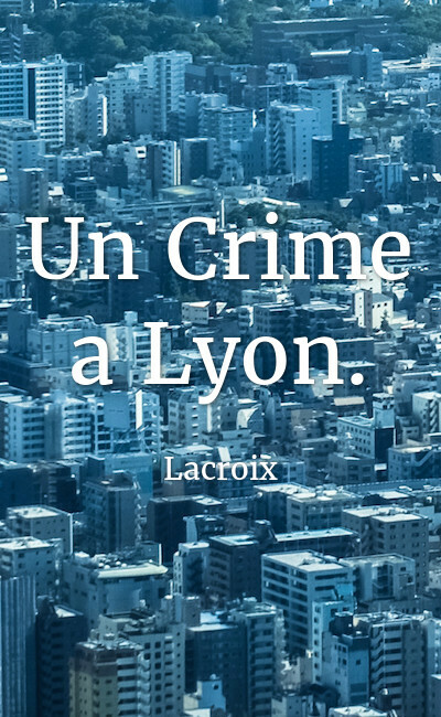 Image de couverture de Un Crime a Lyon.
