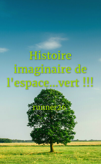 Image de couverture de Histoire imaginaire de l'espace...vert !!!