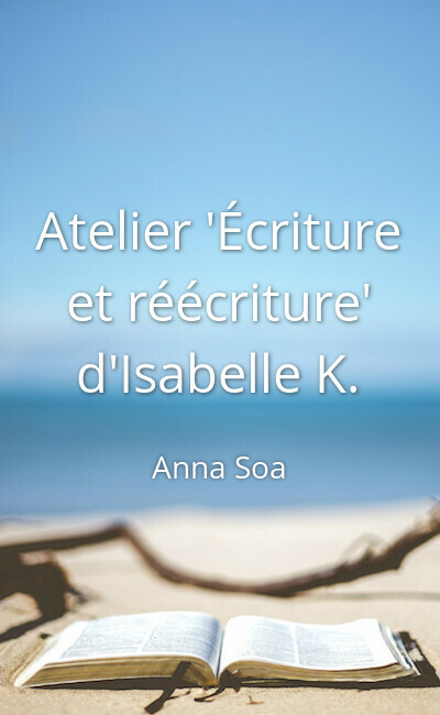 Image de couverture de Atelier "Écriture et réécriture" d'Isabelle K.