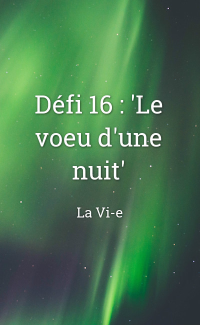 Image de couverture de Défi 16 : "Le voeu d'une nuit"