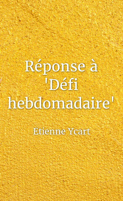 Image de couverture de Réponse à "Défi hebdomadaire"