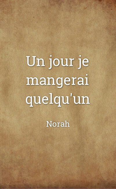 Image de couverture de Un jour je mangerai quelqu'un