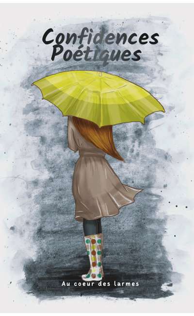 Image de couverture de Confessions Poétiques : Au coeur des larmes