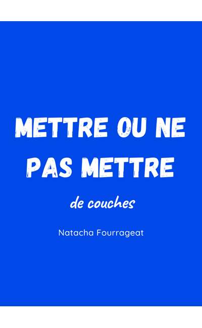 Image de couverture de Mettre ou ne pas mettre de couches