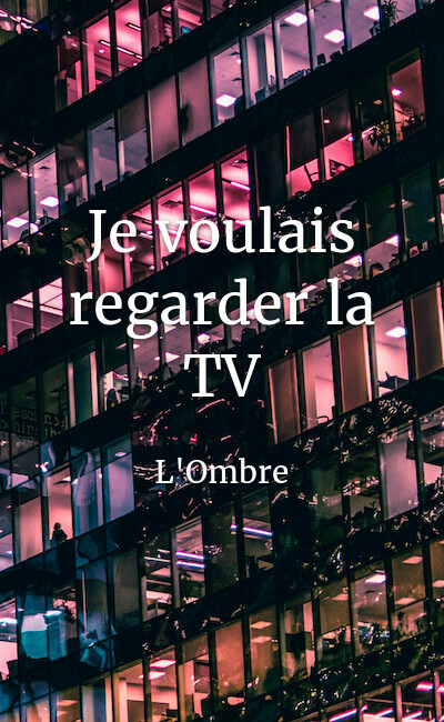 Image de couverture de Je voulais regarder la TV