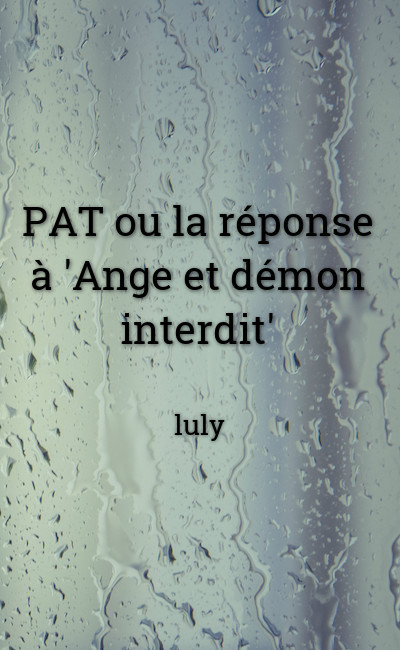 Image de couverture de PAT ou la réponse à "Ange et démon interdit"