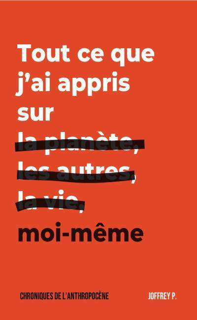 Image de couverture de Tout ce que j'ai appris sur moi (Chroniques de l'anthropocène)