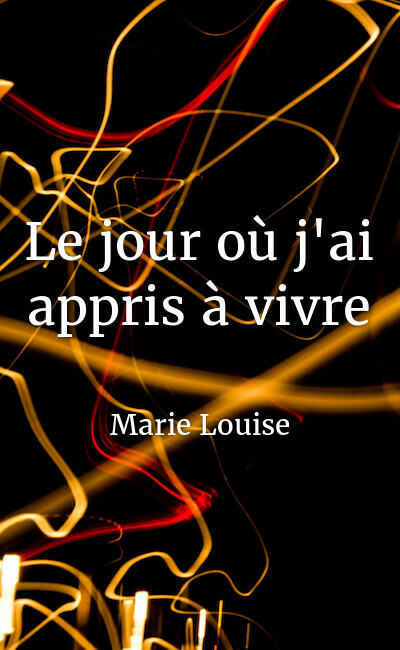 Image de couverture de Le jour où j'ai appris à vivre