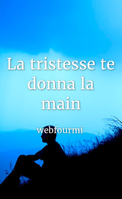 Image de couverture de La tristesse te donna la main