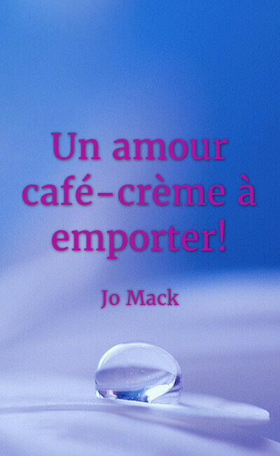 Image de couverture de Un amour café-crème à emporter!