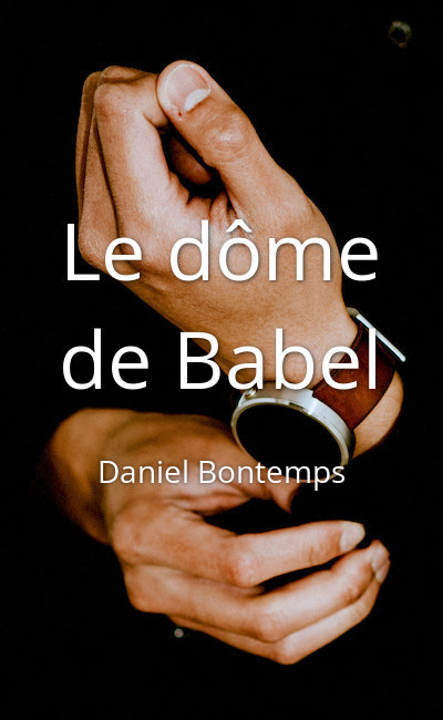 Image de couverture de Le dôme de Babel