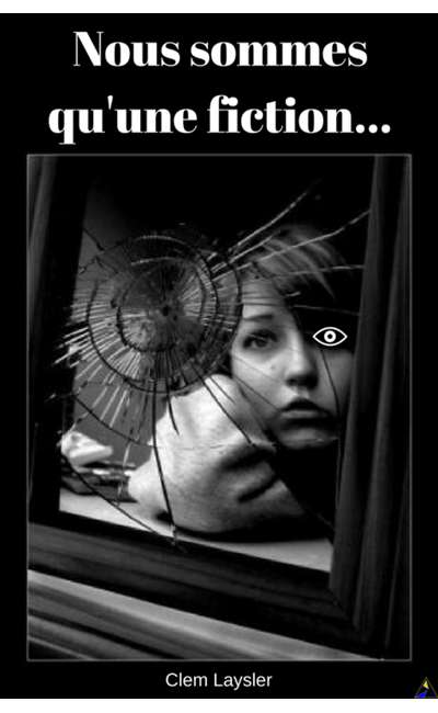 Image de couverture de Nous sommes qu'une fiction...