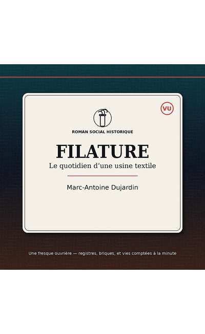 Image de couverture de Filature. Le quotidien d’une usine textile