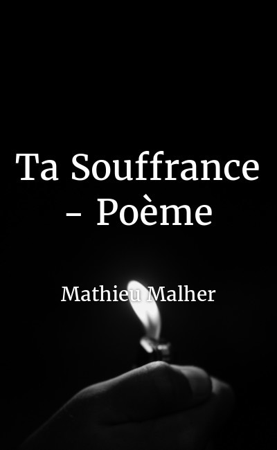 Image de couverture de Ta Souffrance - Poème