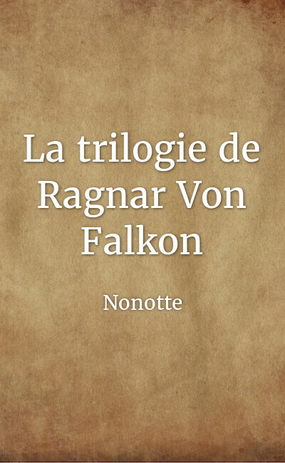 Image de couverture de La trilogie de Ragnar Von Falkon