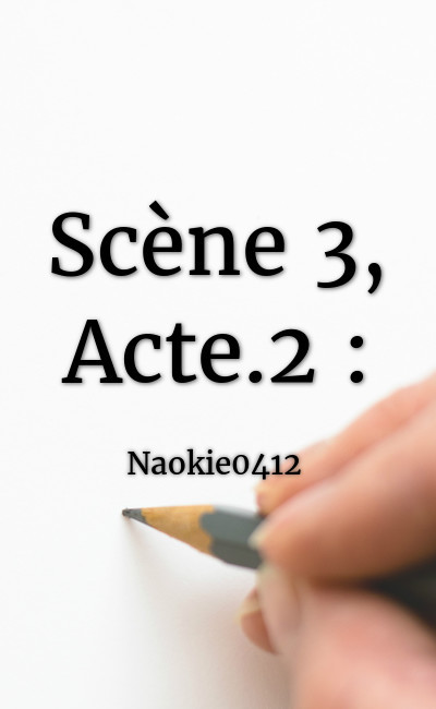 Image de couverture de Scène 3, Acte.2 :