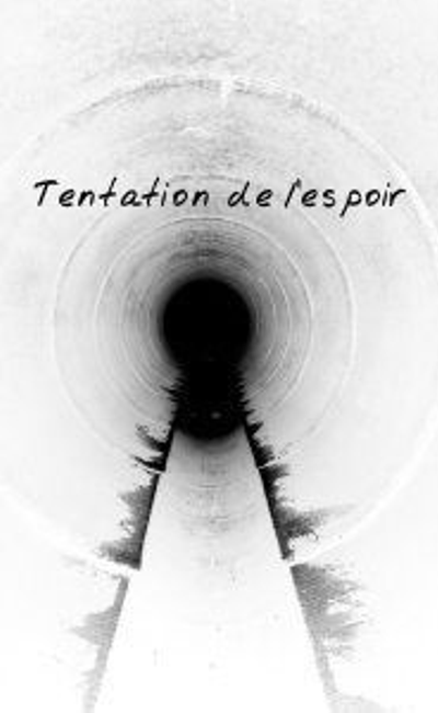 Image de couverture de Tentation de L'espoir, la Fin