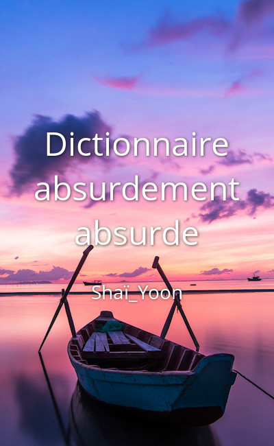 Image de couverture de Dictionnaire absurdement absurde