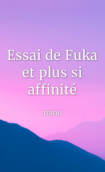Image de couverture de Essai de Fuka et plus si affinité