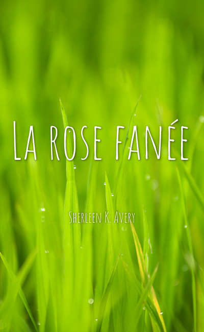 Image de couverture de La rose fanée