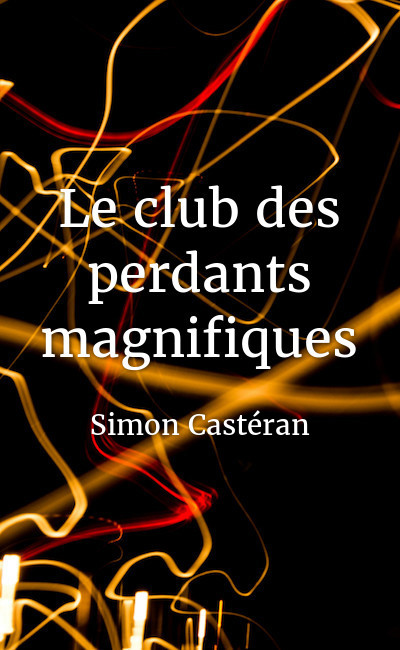 Image de couverture de Le club des perdants magnifiques