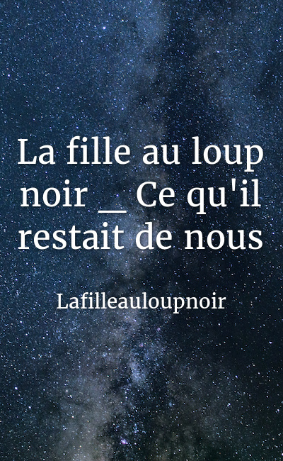 Image de couverture de La fille au loup noir _ Ce qu'il restait de nous