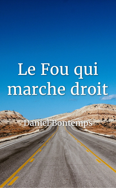 Image de couverture de Le Fou qui marche droit