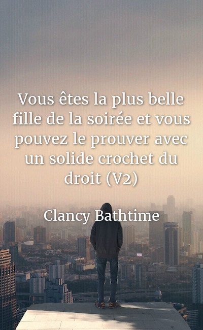 Image de couverture de Vous êtes la plus belle fille de la soirée et vous pouvez le prouver avec un solide crochet du droit (V2)