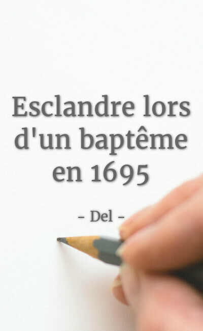 Image de couverture de Esclandre lors d'un baptême en 1695