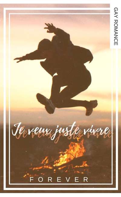 Image de couverture de Je veux juste vivre (gay romance)