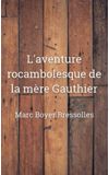 Image de couverture de L'aventure rocambolesque de la mère Gauthier