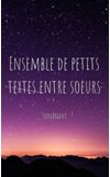 Image de couverture de Ensemble de petits textes entre soeurs