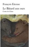 Image de couverture de Le Bâtard aux ours : conte de Chine