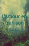 Image de couverture de L'amour en trahison