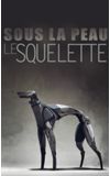Image de couverture de Sous la peau le squelette