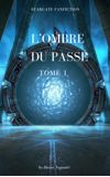 Image de couverture de Stargate (Fanfiction) : OdP - L'Ombre du passé (Tome 1) - [TERMINÉ]