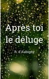 Image de couverture de Après toi le déluge