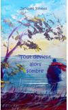 Image de couverture de Tout alors devient sombre…