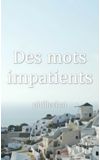 Image de couverture de Des mots impatients