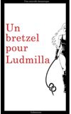 Image de couverture de Un bretzel pour Ludmilla.