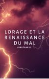 Image de couverture de Lorage et la Renaissance du Mal