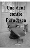 Image de couverture de Une dent contre Francesca