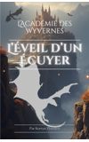 Image de couverture de L'Académie des Wyvernes : L'Éveil d'un Écuyer