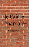 Image de couverture de Je t'aime "maman"