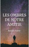 Image de couverture de LES OMBRES DE NOTRE AMITIE