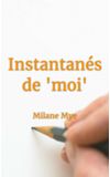 Image de couverture de Instantanés de "moi"