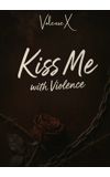 Image de couverture de Kiss Me With Violence