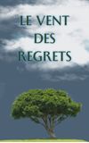 Image de couverture de Le Vent des Regrets